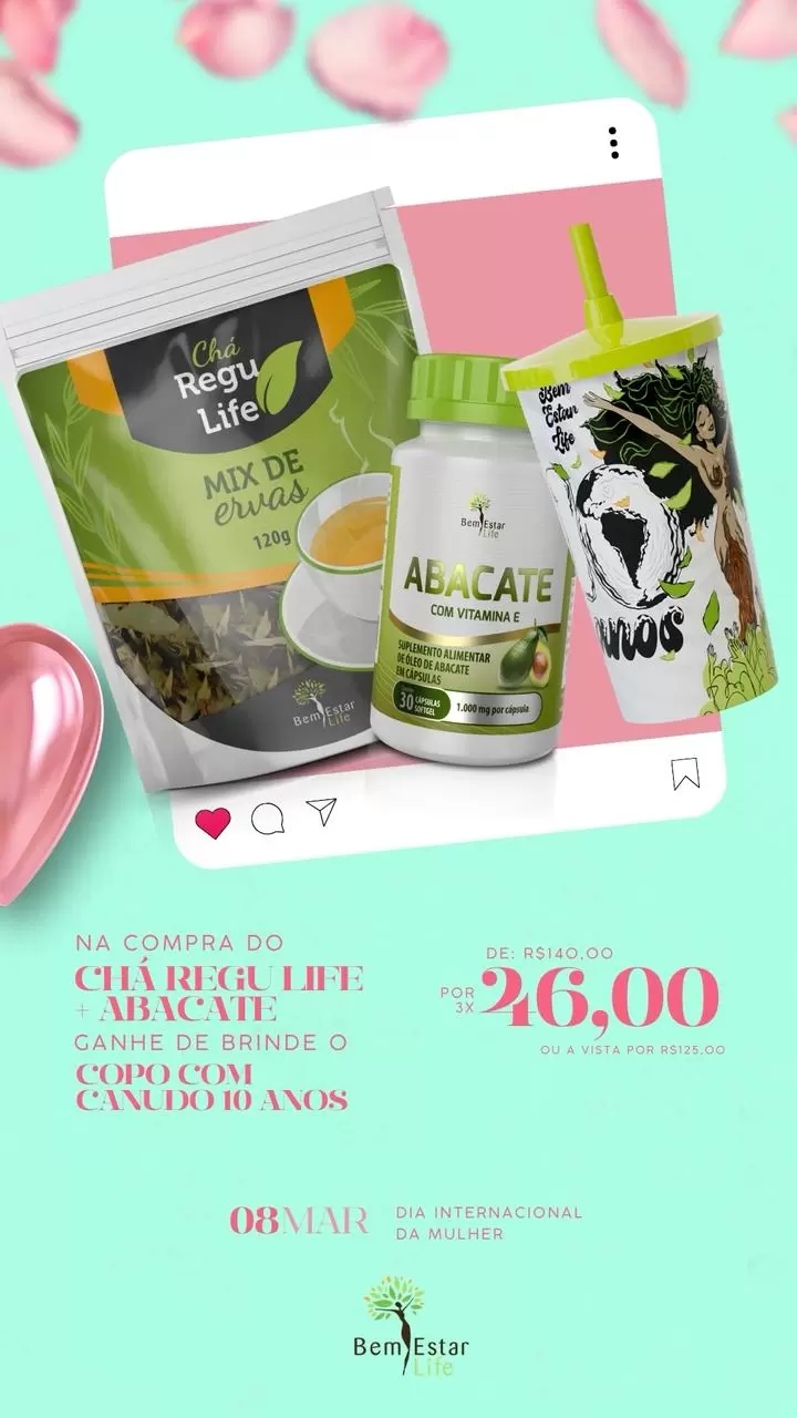 Oferta mês da Mulher - Cha Regu Life pacote 120 gr + Abacate 30 caps + Copo Promoçional 10 anos